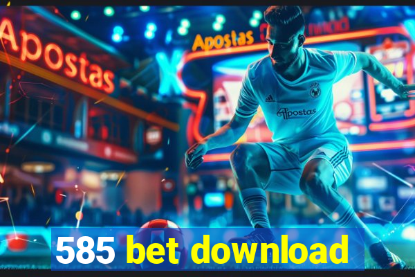 585 bet download